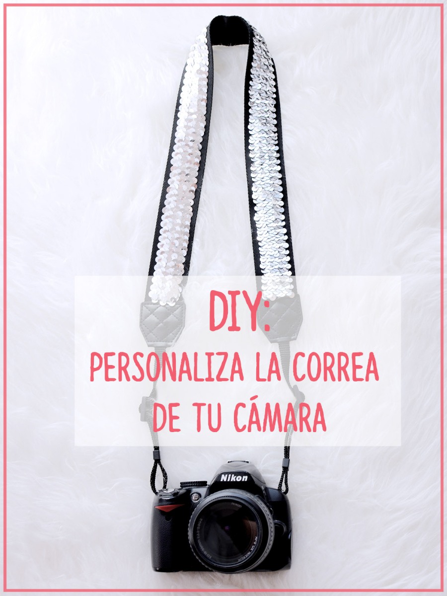 DIY Correa cámara lentejuelas Gema Espinosa Rubirroja - Personaliza la correa de tu cámara